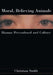 Moral, Believing Animals: Human Personhood and Culture by Christian Smith