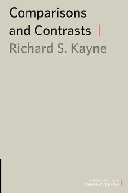 Comparisons and Contrasts by Richard S. Kayne