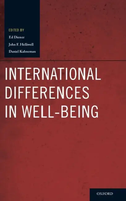 International Differences in Well-Being by Ed Diener, Daniel Kahneman, John Helliwell