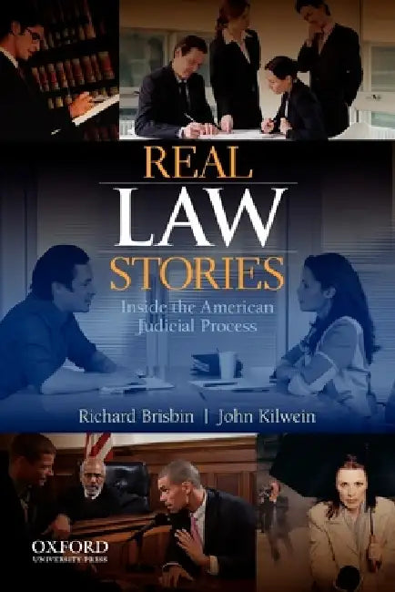 Real Law Stories: Inside the American Judicial Process by Jr. Brisbin Richard A., John Kilwein
