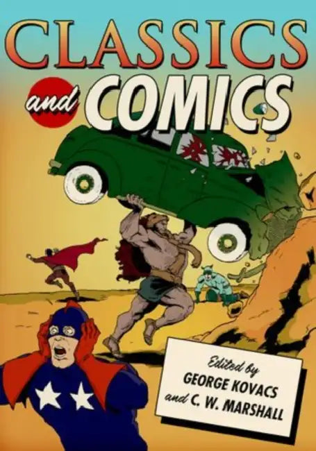 Classics and Comics by George Kovacs, C. W. Marshall