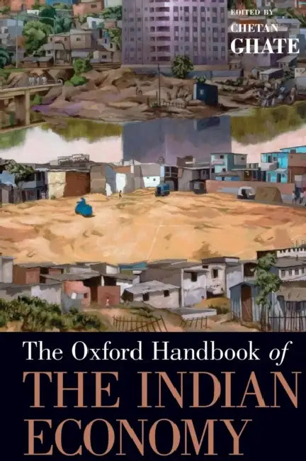 The Oxford Handbook of the Indian Economy by Chetan Ghate