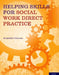 Helping Skills for Social Work Direct Practice by Jacqueline Corcoran