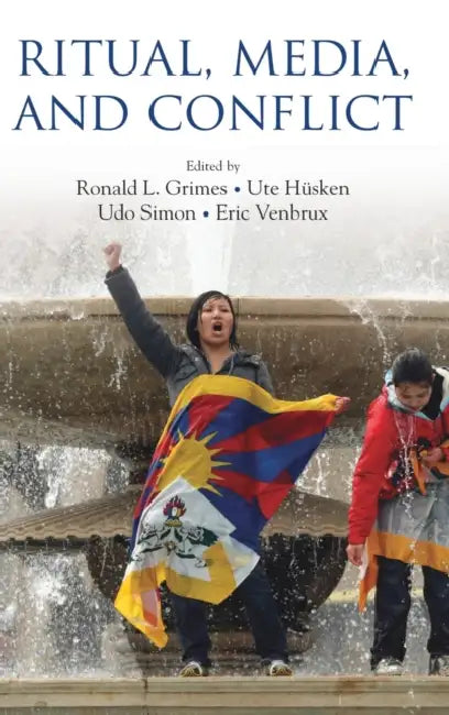 Ritual, Media, and Conflict by Ronald L. Grimes, Ute Husken, Udo Simon