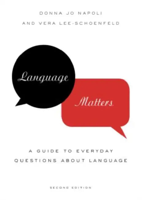 Language Matters: A Guide to Everyday Questions about Language by Donna Jo Napoli, Vera Lee-Schoenfeld