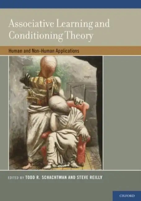 Associative Learning and Conditioning Therapy: Human and Non-Human Applications by Todd R. Schachtman, Todd R. Schachtman, Steve S. Reilly
