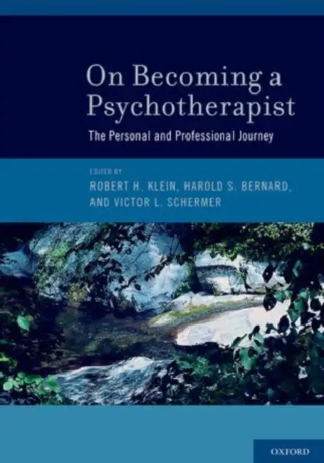 On Becoming a Psychotherapist: The Personal and Professional Journey by Robert H. Klein, Harold S. Bernard, Victor L. Schermer