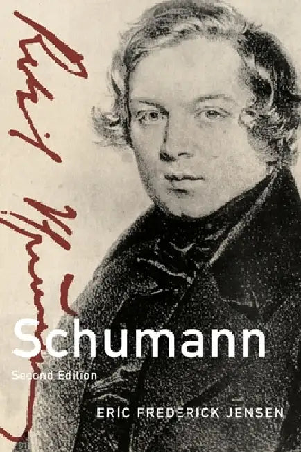 Schumann: 2nd Edition by Eric Frederick Jensen