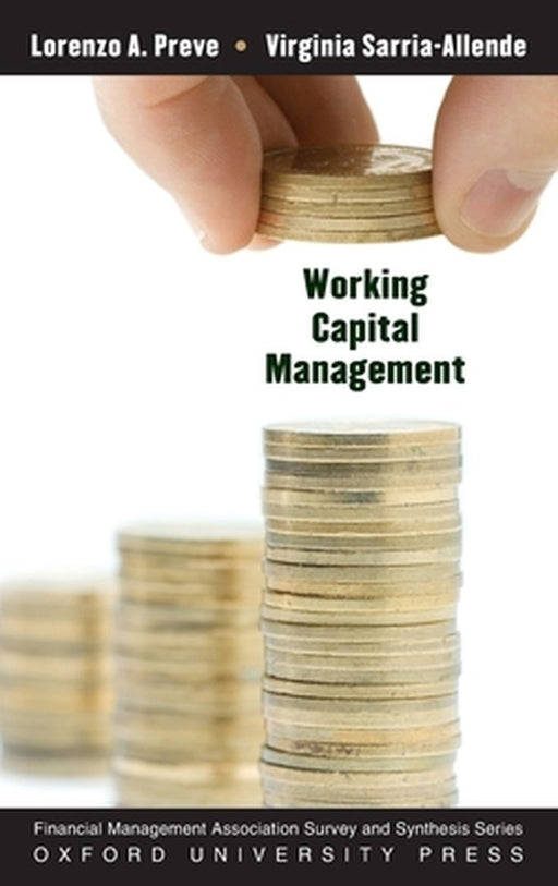 Working Capital Management : by Lorenzo Preve Virginia Sarria-Allende, Virginia Sarria-Allende