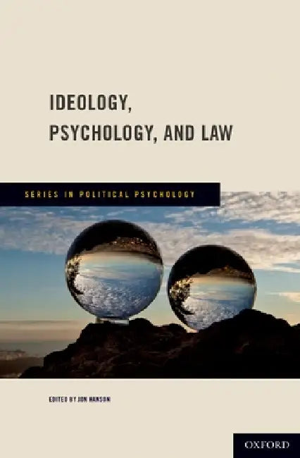 Ideology, Psychology, and Law by Jon Hanson, John Jost