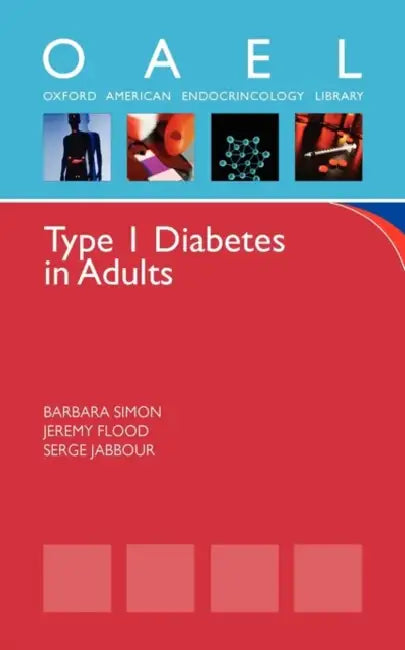 Type 1 Diabetes in Adults: Oxford American Pocket Notes by Barbara Simon, Serge Jabbour, Jeremy Flood