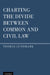 Charting the Divide Between Common and Civil Law by Thomas Lundmark