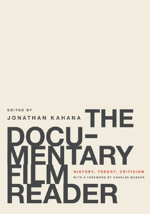 Documentary Film Reader: History, Theory, Criticism by Jonathan Kahana, Charles Musser