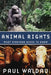 Animal Rights: What Everyone Needs to Know(r) by Paul Waldau