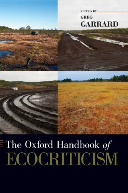 The Oxford Handbook of Ecocriticism by Greg Garrard