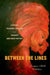 Between the Lines: Literary Transnationalism and African American Poetics by Monique-Adelle Callahan
