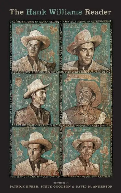 The Hank Williams Reader by Patrick Huber, Steve Goodson, David Anderson