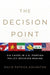 The Decision Point: Six Cases in U.S. Foreign Policy Decision Making by David Patrick Houghton