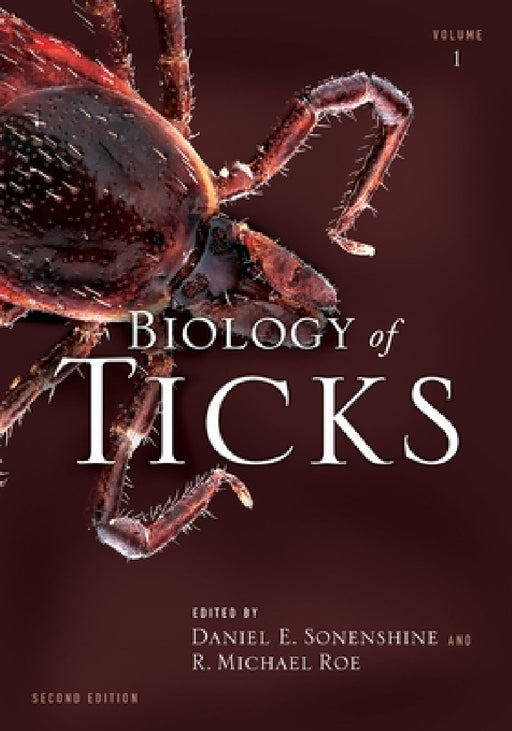 Biology of Ticks Volume 1 (Revised) by Daniel E. Sonenshine, R. Michael Roe