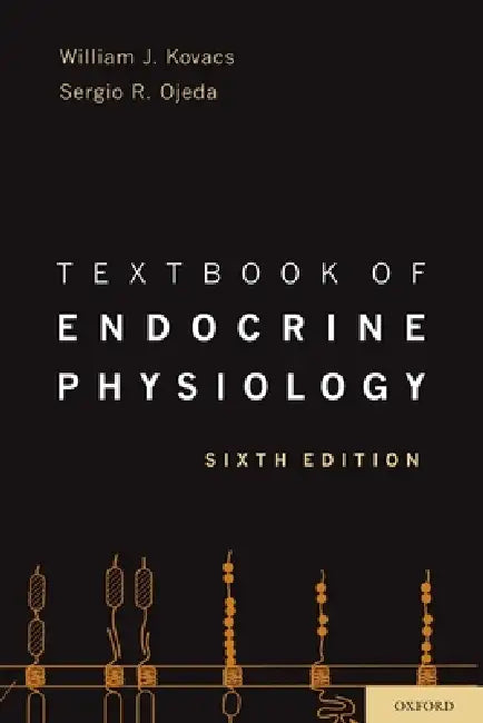 Textbook of Endocrine Physiology by William J. Kovacs, Sergio R. Ojeda