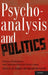 Psychoanalysis and Politics: Histories of Psychoanalysis Under Conditions of Restricted Political Freedom by Joy Damousi, Mariano Ben Plotkin