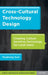 Cross-Cultural Technology Design: Creating Culture-Sensitive Technology for Local Users by Huatong Sun