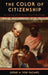The Color of Citizenship: Race, Modernity and Latin American / Hispanic Political Thought by Diego A. Von Vacano