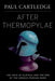 After Thermopylae: The Oath of Plataea and the End of the Graeco-Persian Wars by Paul Cartledge