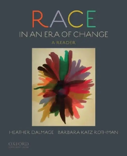 Race in an Era of Change: A Reader by Heather Dalmage, Barbara Katz Rothman
