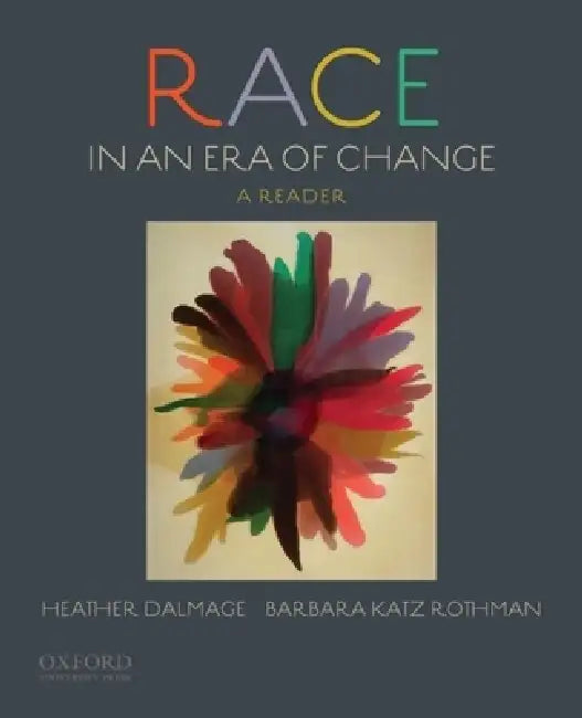 Race in an Era of Change: A Reader by Heather Dalmage, Barbara Katz Rothman