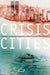 Crisis Cities: Disaster and Redevelopment in New York and New Orleans by Kevin Fox Gotham, Kevin Fox Gotham, Miriam Greenberg