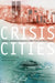 Crisis Cities: Disaster and Redevelopment in New York and New Orleans by Kevin Fox Gotham, Miriam Greenberg