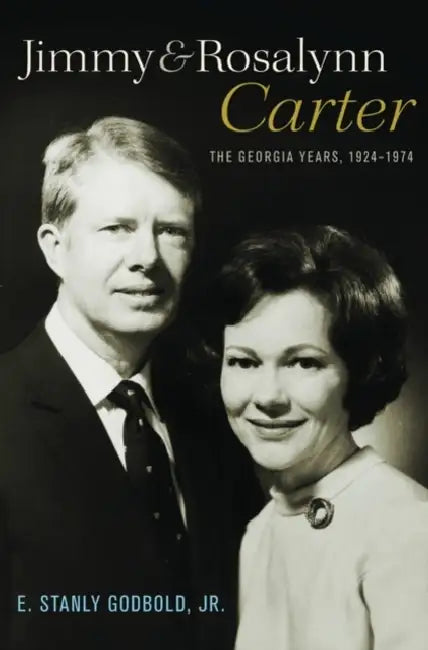 Jimmy & Rosalynn Carter Vol 1 C by Godbold