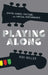 Playing Along: Digital Games, YouTube, and Virtual Performance by Kiri Miller