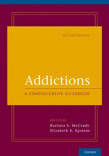 Addictions: A Comprehensive Guidebook by Barbara S. McCrady, Elizabeth E. Epstein