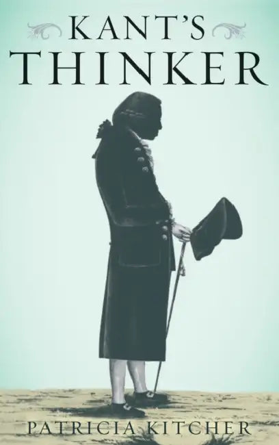 Kant's Thinker by Patricia Kitcher