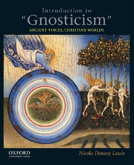 Introduction to Gnosticism: Ancient Voices, Christian Worlds by Nicola Denzey Lewis