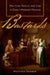 Bastards: Politics, Family, and Law in Early Modern France by Matthew Gerber
