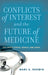 Conflicts of Interest and the Future of Medicine: The United States, France, and Japan by Marc A. Rodwin