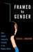 Framed by Gender: How Gender Inequality Persists in the Modern World by Cecilia L. Ridgeway
