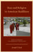 Race and Religion in American Buddhism: White Supremacy and Immigrant Adaptation by Joseph Cheah
