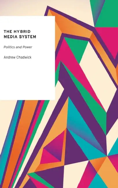 The Hybrid Media System: Politics and Power by Andrew Morrall