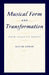 Musical Form and Transformation: Four Analytic Essays by David Lewin