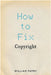 How To Fix Copyright by Patry, .