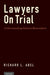 Lawyers on Trial: Understanding Ethical Misconduct by Richard L. Abel