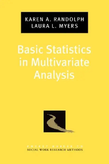 Basic Statistics in Multivariate Analysis by Karen A. Randolph