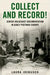 Collect and Record!: Jewish Holocaust Documentation in Early Postwar Europe by Laura Jockusch