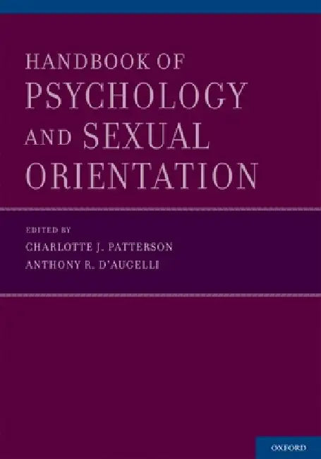 Handbook of Psychology and Sexual Orientation by Charlotte J. Patterson, Anthony R. D'Augelli