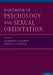 Handbook of Psychology and Sexual Orientation by Charlotte J. Patterson, Anthony R. D'Augelli