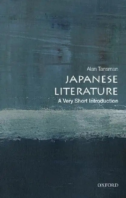 Japanese Literature: A Very Short Introduction by Alan Tansman
